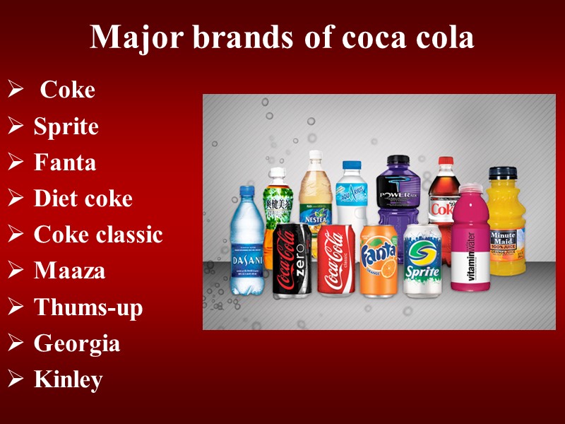 Major brands of coca cola   Coke  Sprite  Fanta  Diet